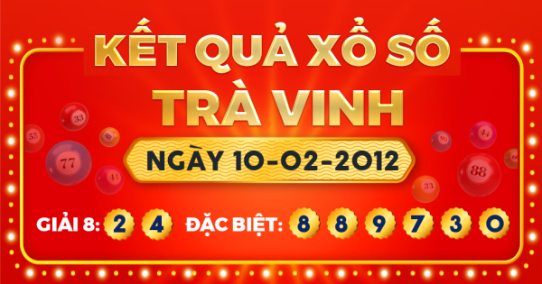 Kết quả xổ số Trà Vinh ngày 10/2/2012