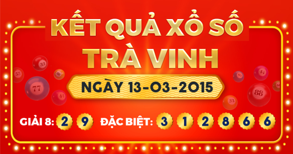 Kết quả xổ số Trà Vinh ngày 13/3/2015