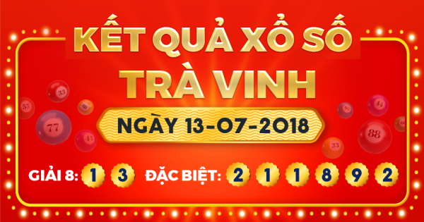 Kết quả xổ số Trà Vinh ngày 13/7/2018