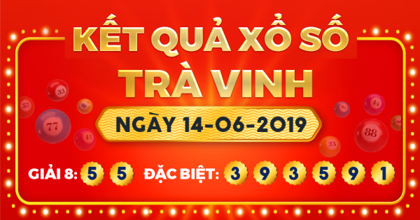 Kết quả xổ số Trà Vinh ngày 14/6/2019