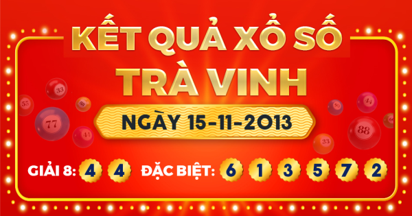 Kết quả xổ số Trà Vinh ngày 15/11/2013