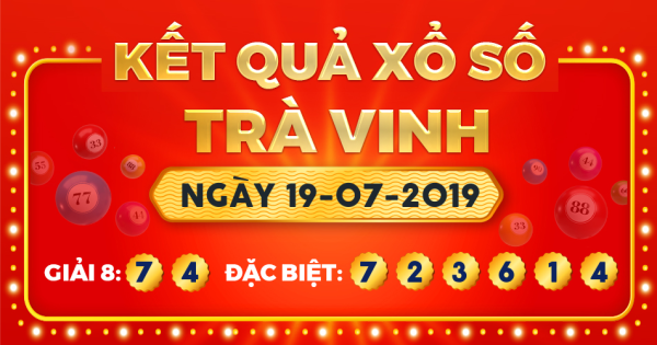 Kết quả xổ số Trà Vinh ngày 19/7/2019