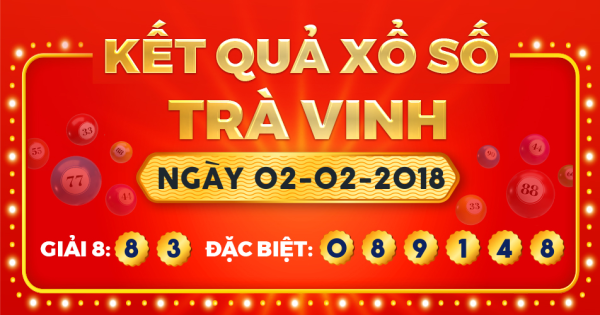 Kết quả xổ số Trà Vinh ngày 2/2/2018
