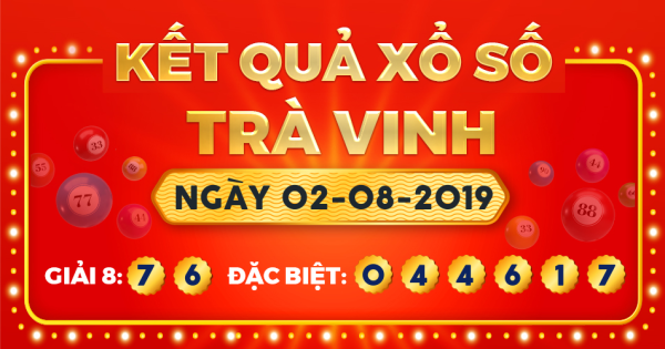 Kết quả xổ số Trà Vinh ngày 2/8/2019