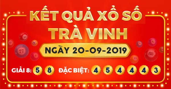 Kết quả xổ số Trà Vinh ngày 20/9/2019