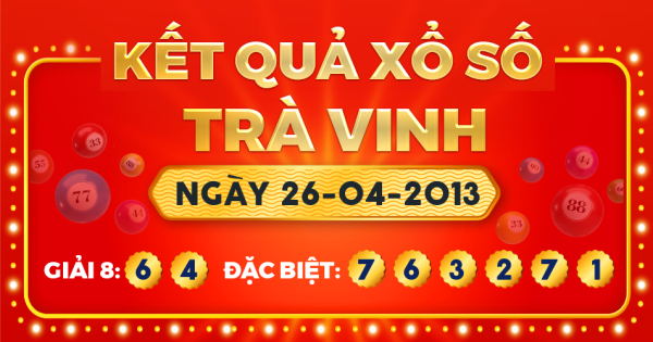 Kết quả xổ số Trà Vinh ngày 26/4/2013