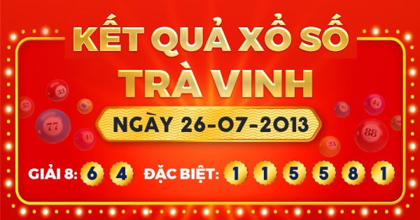 Kết quả xổ số Trà Vinh ngày 26/7/2013