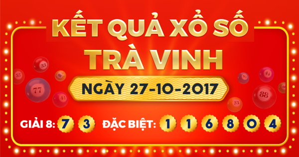 Kết quả xổ số Trà Vinh ngày 27/10/2017