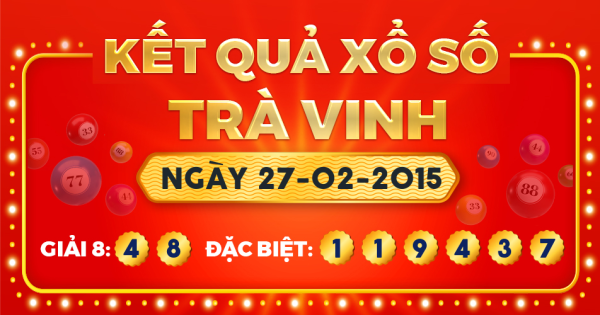 Kết quả xổ số Trà Vinh ngày 27/2/2015
