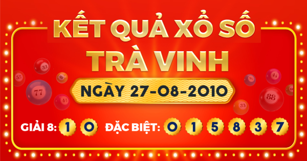 Kết quả xổ số Trà Vinh ngày 27/8/2010