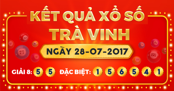 Kết quả xổ số Trà Vinh ngày 28/7/2017
