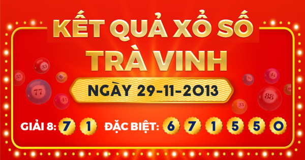 Kết quả xổ số Trà Vinh ngày 29/11/2013