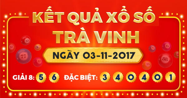 Kết quả xổ số Trà Vinh ngày 3/11/2017