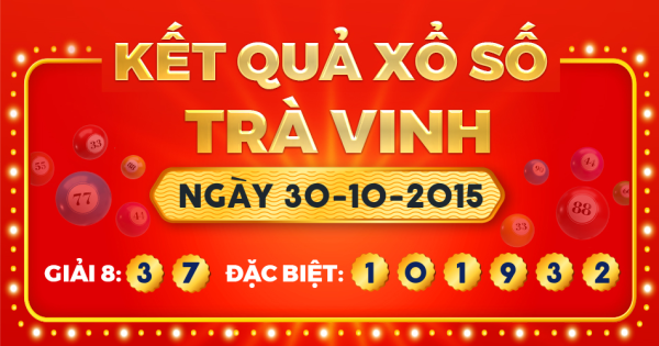 Kết quả xổ số Trà Vinh ngày 30/10/2015