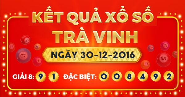 Kết quả xổ số Trà Vinh ngày 30/12/2016
