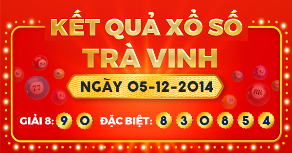 Kết quả xổ số Trà Vinh ngày 5/12/2014
