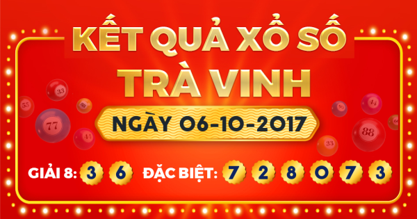 Kết quả xổ số Trà Vinh ngày 6/10/2017