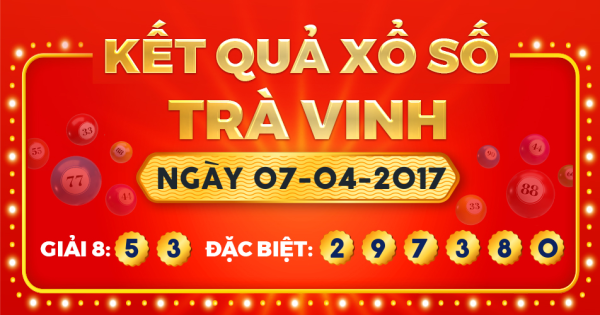 Kết quả xổ số Trà Vinh ngày 7/4/2017