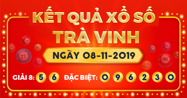 Kết quả xổ số Trà Vinh ngày 8/11/2019