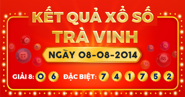 Kết quả xổ số Trà Vinh ngày 8/8/2014