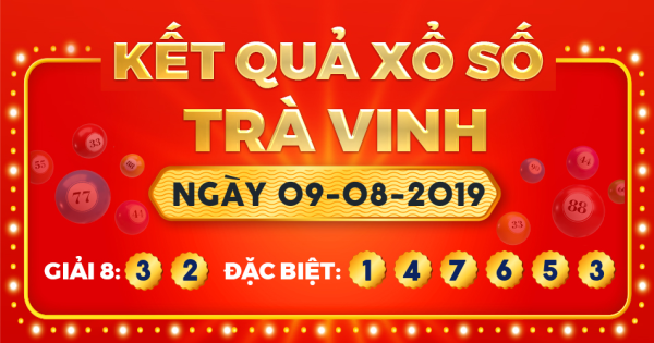 Kết quả xổ số Trà Vinh ngày 9/8/2019
